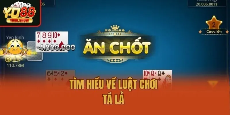 Tìm hiểu về luật chơi Tá lả 